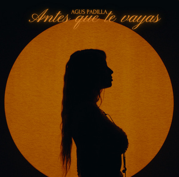 Agus Padilla Antes de que te vayas