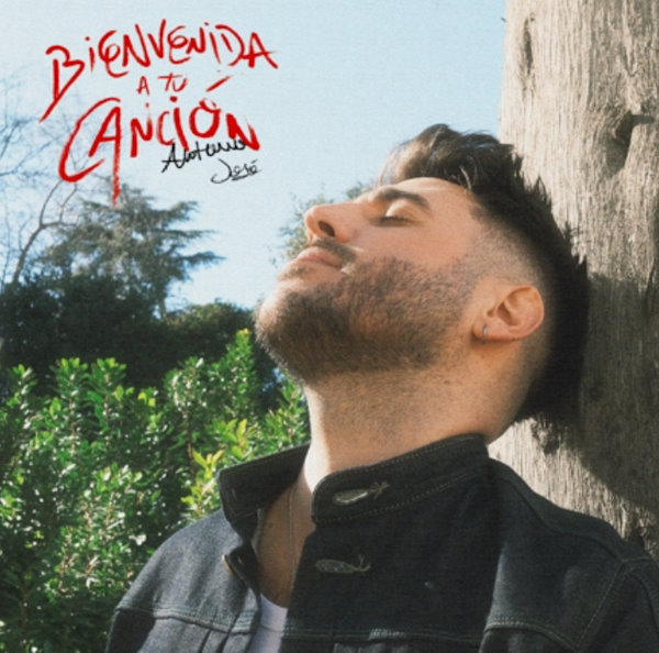 Antonio Jose bienvenida a tu cancion