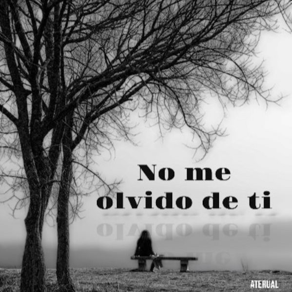 Aterual no me olvido de ti