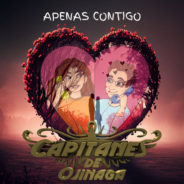 Capitanes De Ojinaga apenas contigo