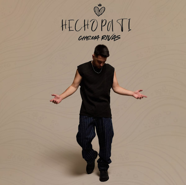 Chema rivas hecho para ti