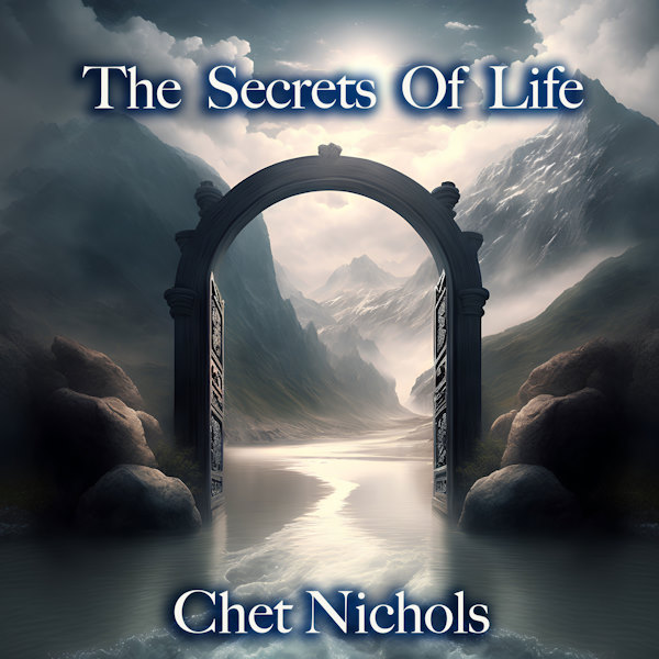 Chet Nichols the secrets of life