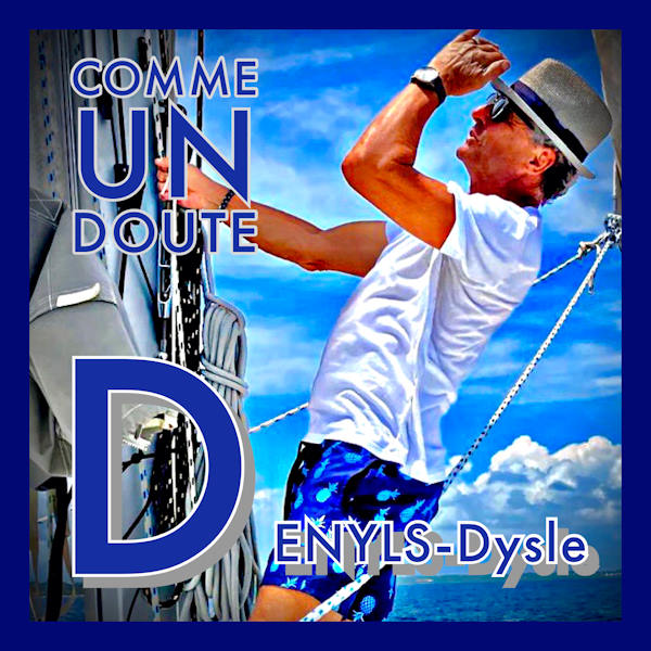Denyls Dysle comme un doute