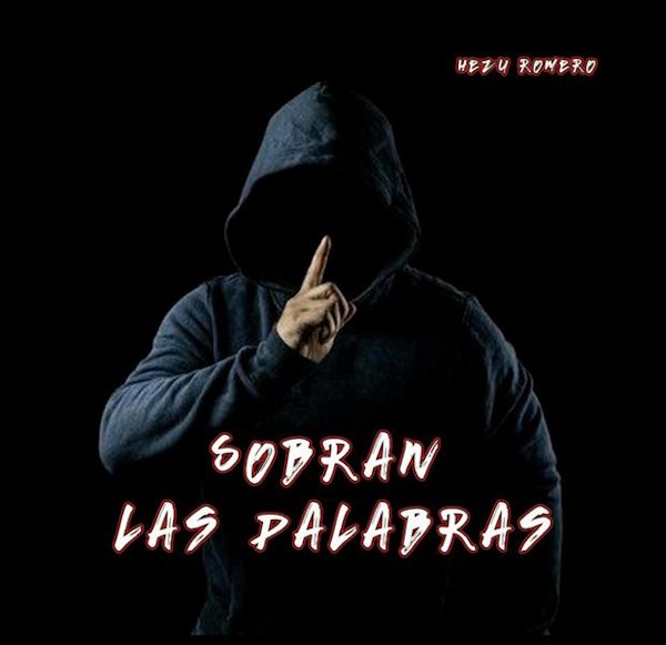 Hezu Romero Sobran las Palabras