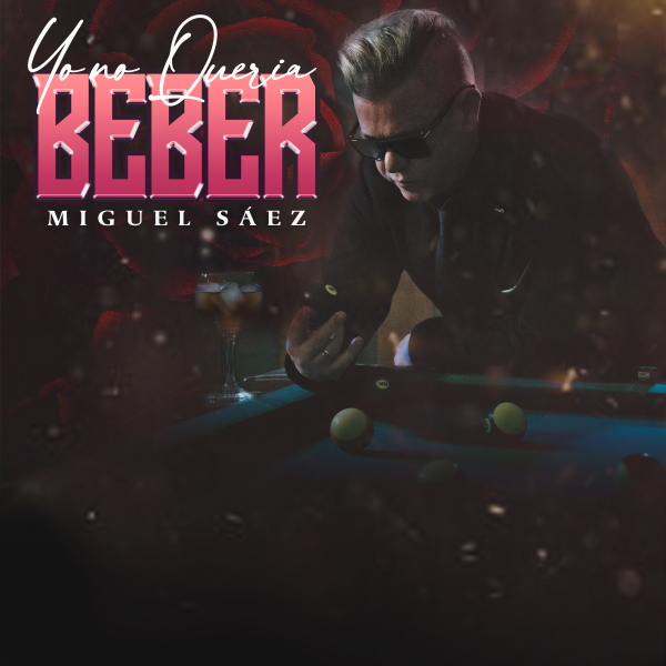 MIGUEL SAEZ YO NO QUERIA BEBER