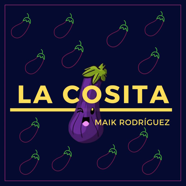 Maik rodriguez la cosita