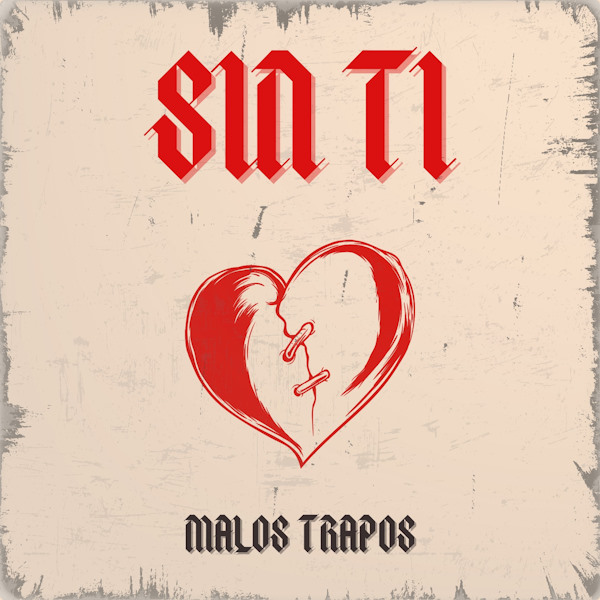Malos Trapos sin ti