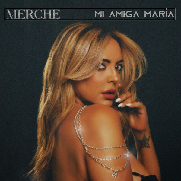 Merche Mi amiga maria