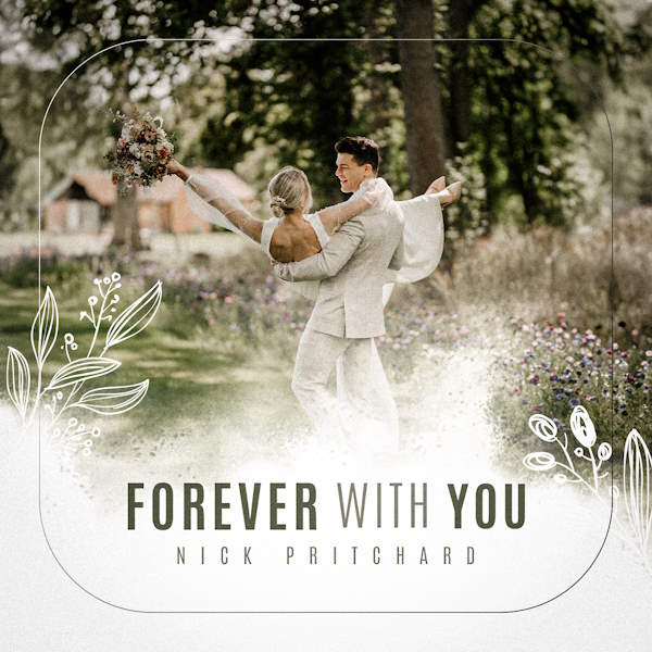 Nick Pritchard forever with you