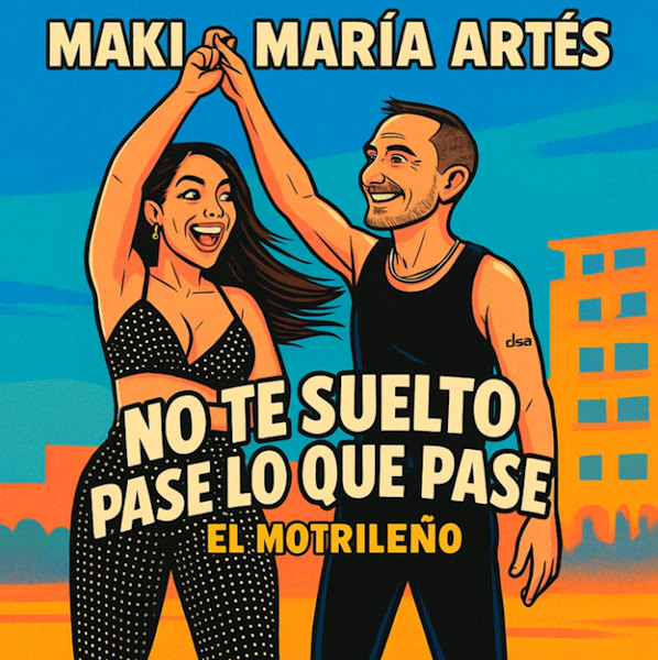 No Te Suelto Pase Lo Que PaseEl Maki María Artés y El Motrileño