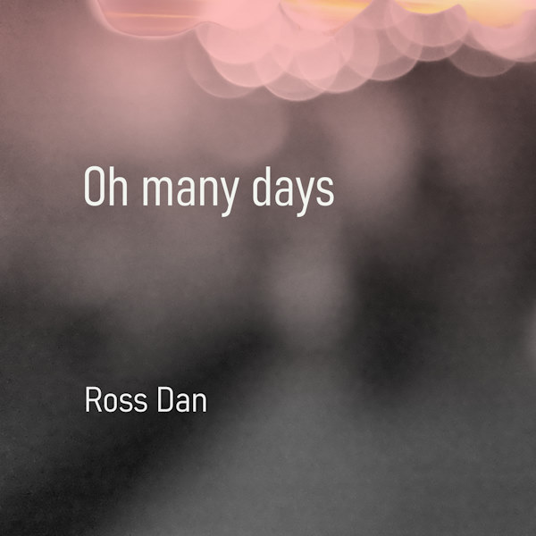 Rossdan oh many days
