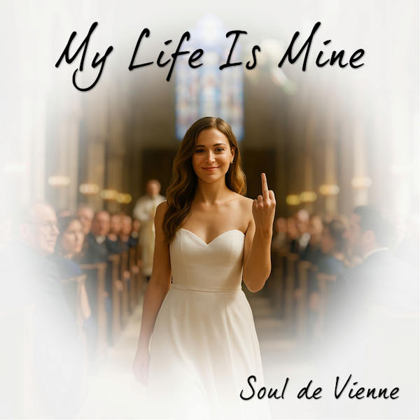 Soul de Vienne my life is mine