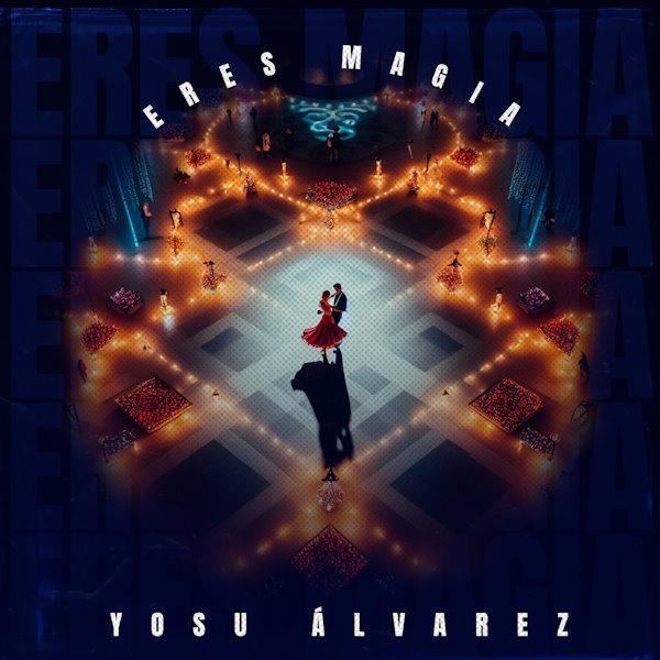Yosu alvarez eres magia
