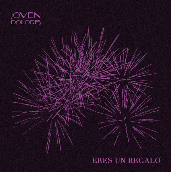 joven dolores eres un regalo